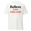 "Believe in your Dreams" t-shirt