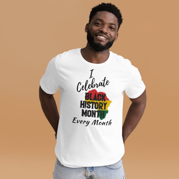 I Celebrate Black History Every Month unisex graphic t-shirt