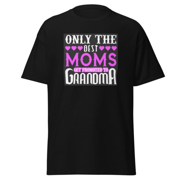 "Only the Best Mom's are Promoted to Grandma" graphic t-shirt