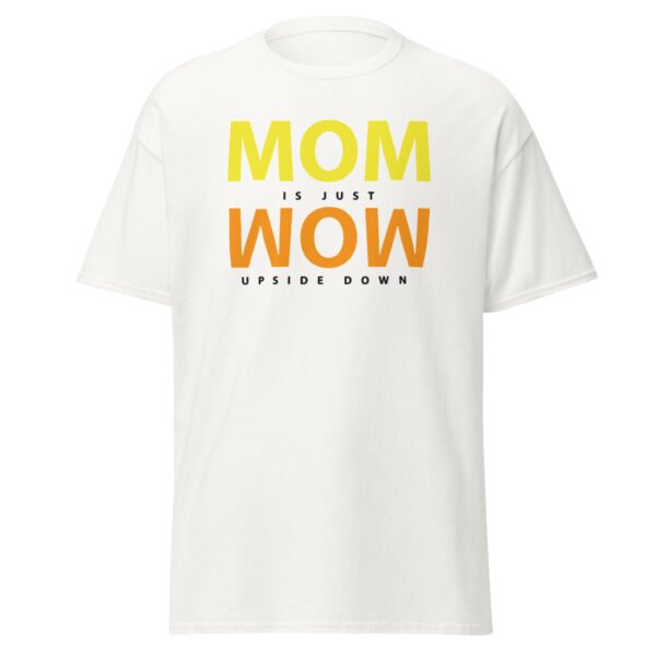 "MOM upside down is WOW" t-shirt