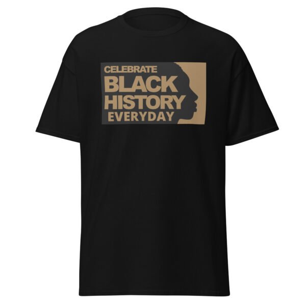 "Celebrate Black History Everyday" unisex t-shirt