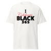 "I Celebrate Black History Month 365" t-shirt