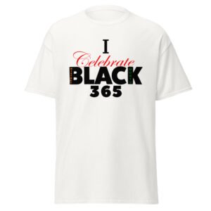 "I Celebrate Black History Month 365" t-shirt