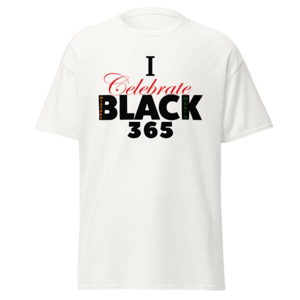 "I Celebrate Black History Month 365" t-shirt