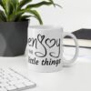 "Enjoy the Little Things" mug