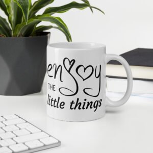 "Enjoy the Little Things" mug