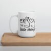 "Enjoy the Little Things" mug