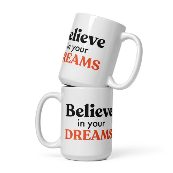 Believe in your Dreams mug
