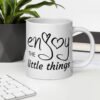 "Enjoy the Little Things" mug